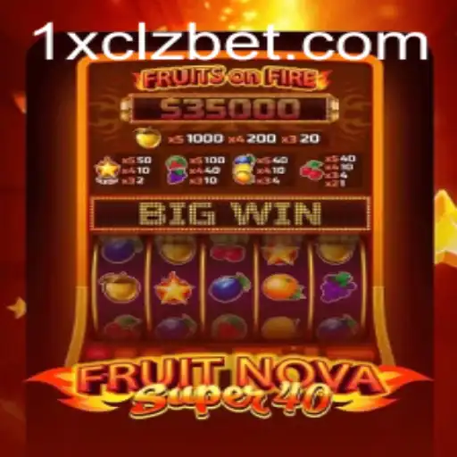 Experience the Thrill of FruitNovaSuper40 with 1X-CLZ